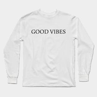 Good vibes t shirt teeshirt Long Sleeve T-Shirt